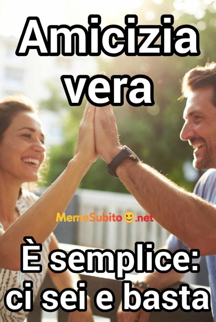 Meme amicizia italiana #1 – Immagini amicizia vera da condividere